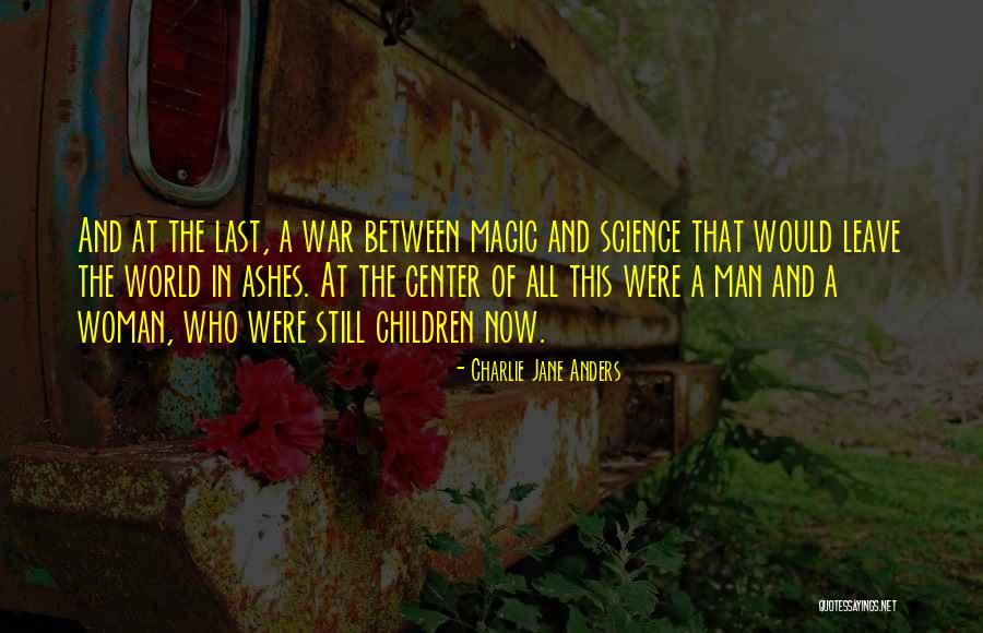 Science And Magic Quotes By Charlie Jane Anders Science And Magic Quotes By Charlie Jane Anders