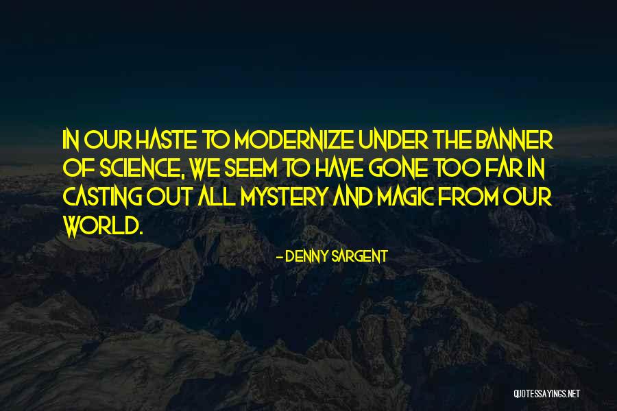 Science And Magic Quotes By Denny Sargent Science And Magic Quotes By Denny Sargent