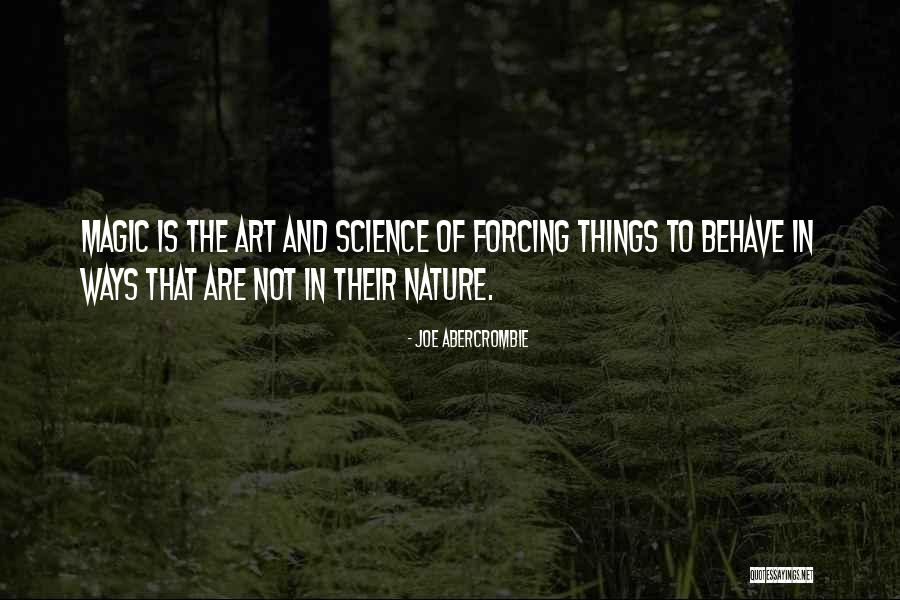 Science And Magic Quotes By Joe Abercrombie Science And Magic Quotes By Joe Abercrombie
