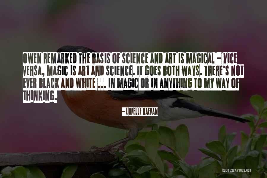 Science And Magic Quotes By Luvelle Raevan Science And Magic Quotes By Luvelle Raevan