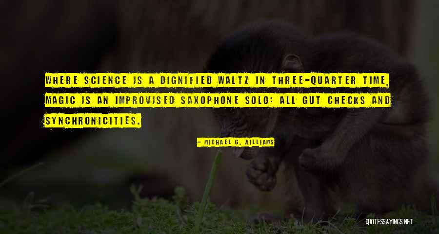 Science And Magic Quotes By Michael G. Williams Science And Magic Quotes By Michael G. Williams