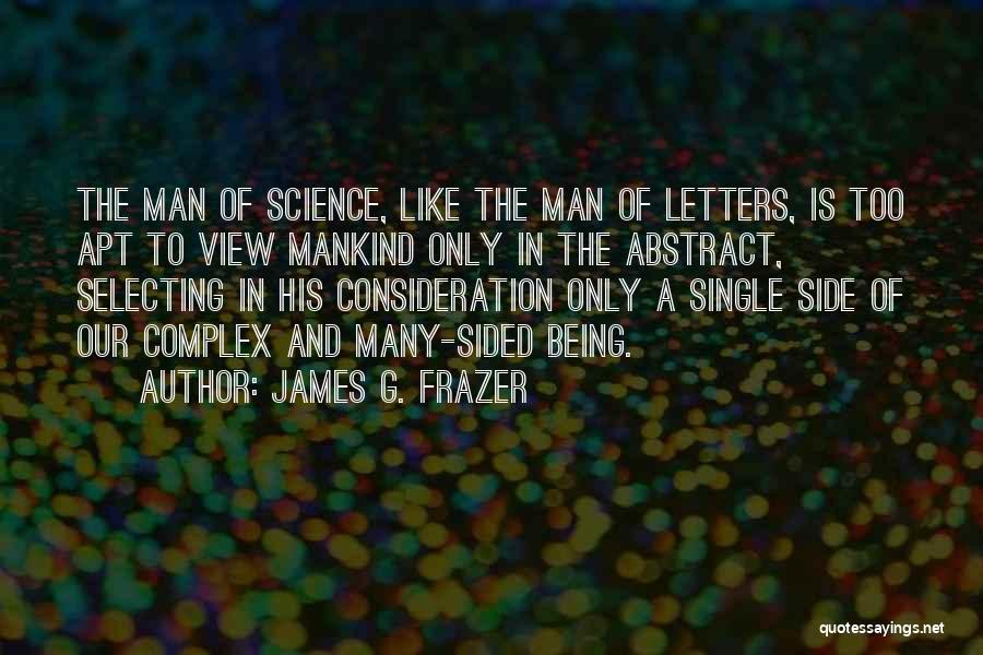 Science And Mankind Quotes By James G. Frazer