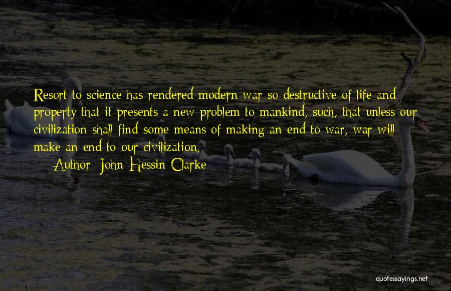 Science And Mankind Quotes By John Hessin Clarke