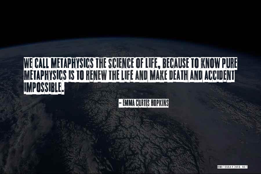 Science And Metaphysics Quotes By Emma Curtis Hopkins Science And Metaphysics Quotes By Emma Curtis Hopkins