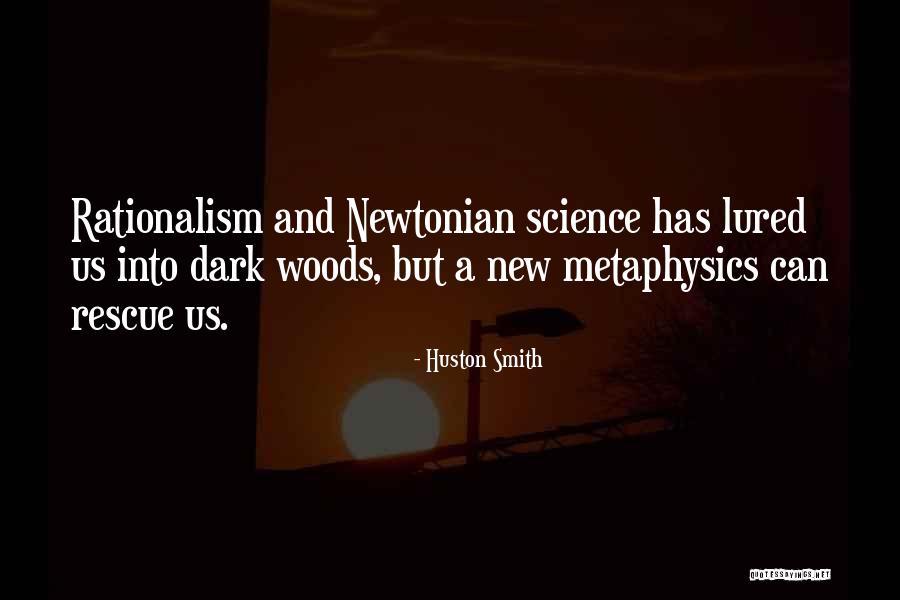 Science And Metaphysics Quotes By Huston Smith Science And Metaphysics Quotes By Huston Smith