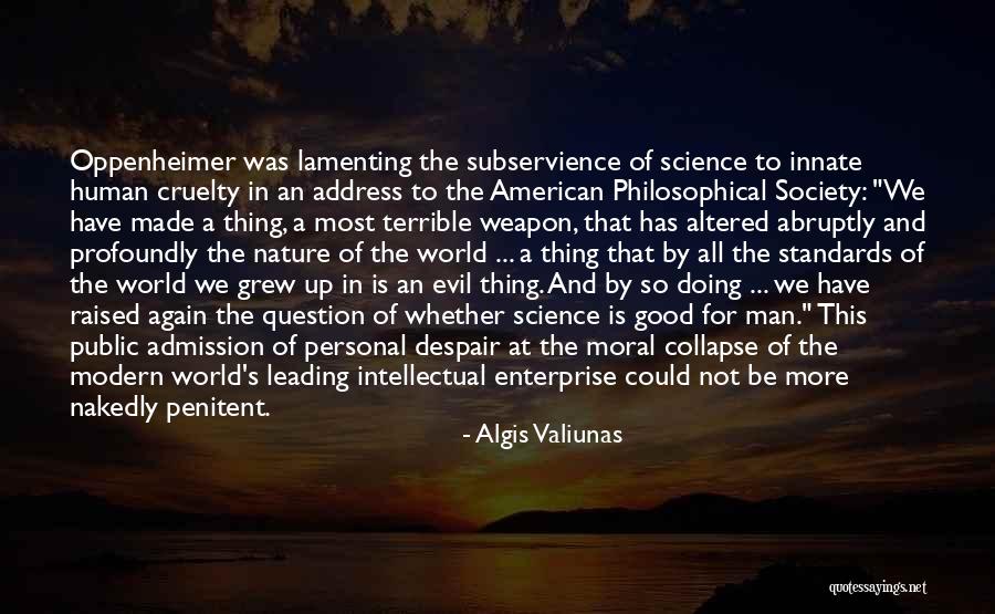 Science And Morality Quotes By Algis Valiunas Science And Morality Quotes By Algis Valiunas