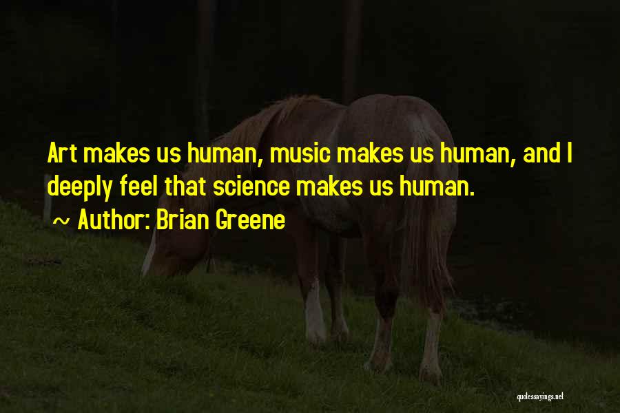 Science And Music Quotes By Brian Greene