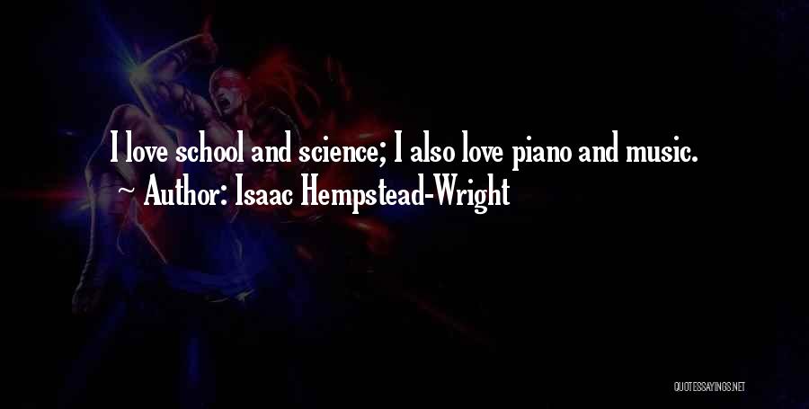 Science And Music Quotes By Isaac Hempstead-Wright