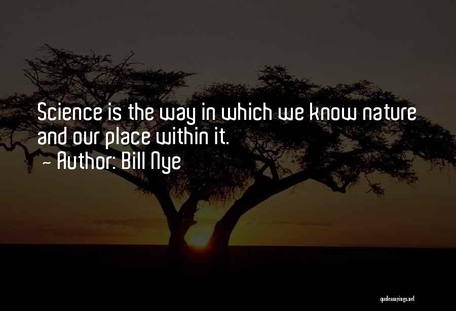 Science And Nature Quotes By Bill Nye