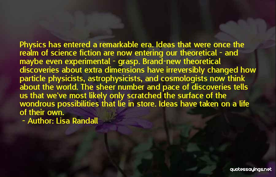 Science And Our Life Quotes By Lisa Randall