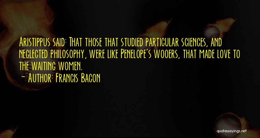 Science And Philosophy Quotes By Francis Bacon