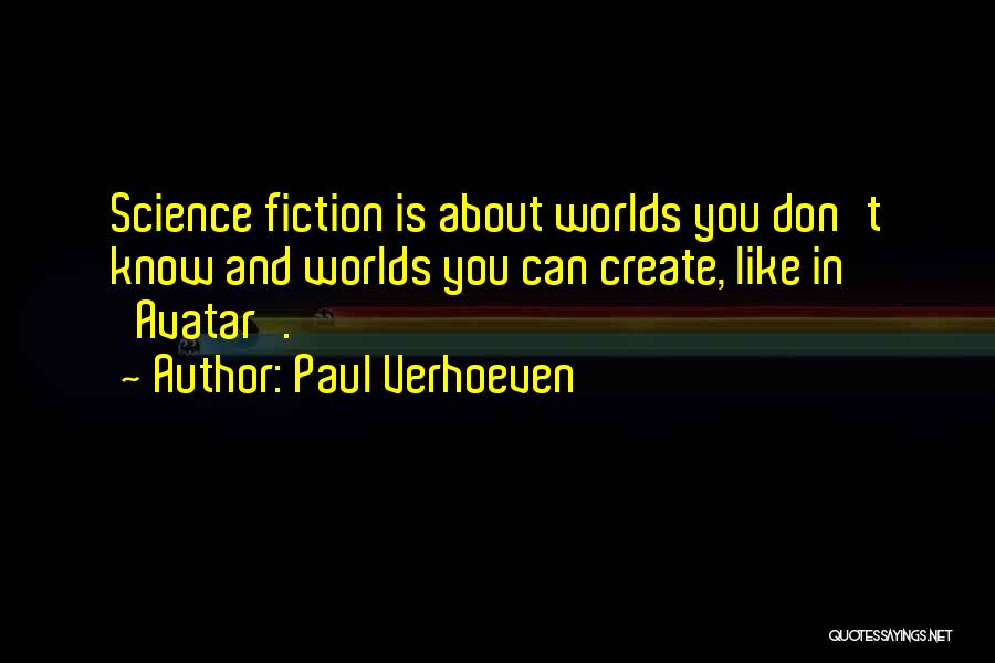 Science And Quotes By Paul Verhoeven