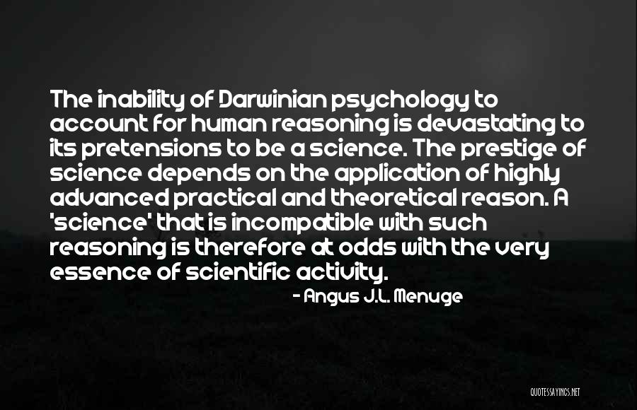 Science And Reasoning Quotes By Angus J.L. Menuge Science And Reasoning Quotes By Angus J.L. Menuge