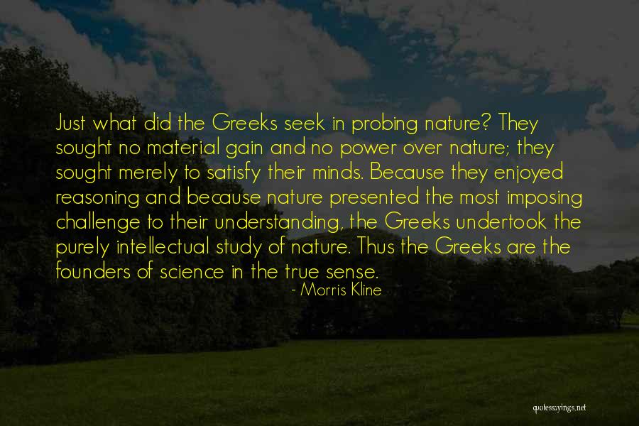 Science And Reasoning Quotes By Morris Kline Science And Reasoning Quotes By Morris Kline