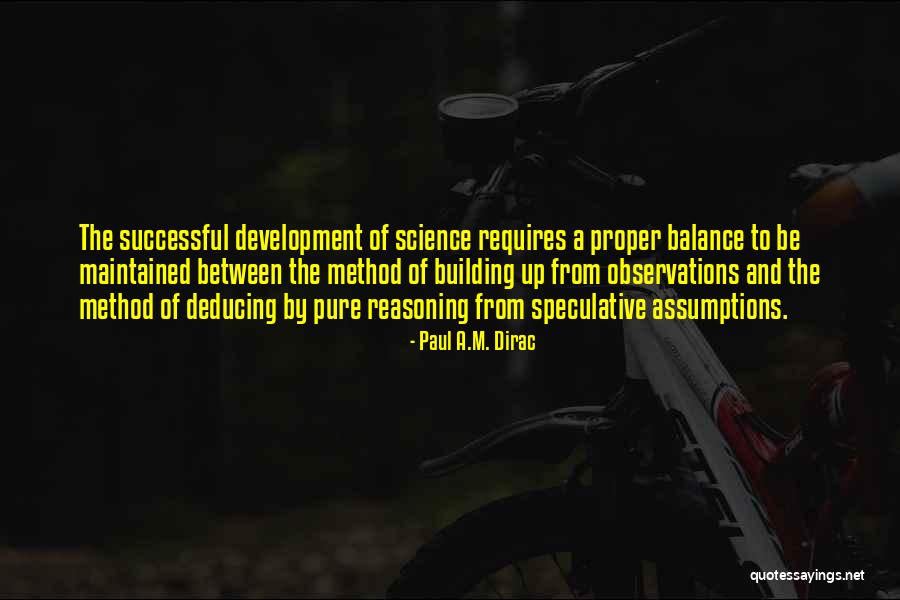 Science And Reasoning Quotes By Paul A.M. Dirac Science And Reasoning Quotes By Paul A.M. Dirac