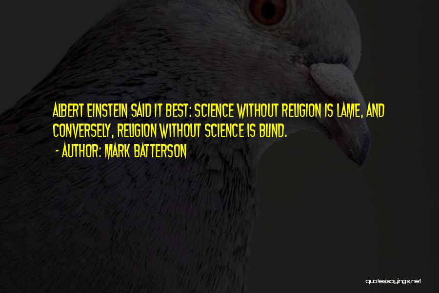 Science And Religion By Albert Einstein Quotes By Mark Batterson