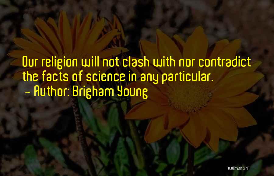 Science And Religion Clash Quotes By Brigham Young