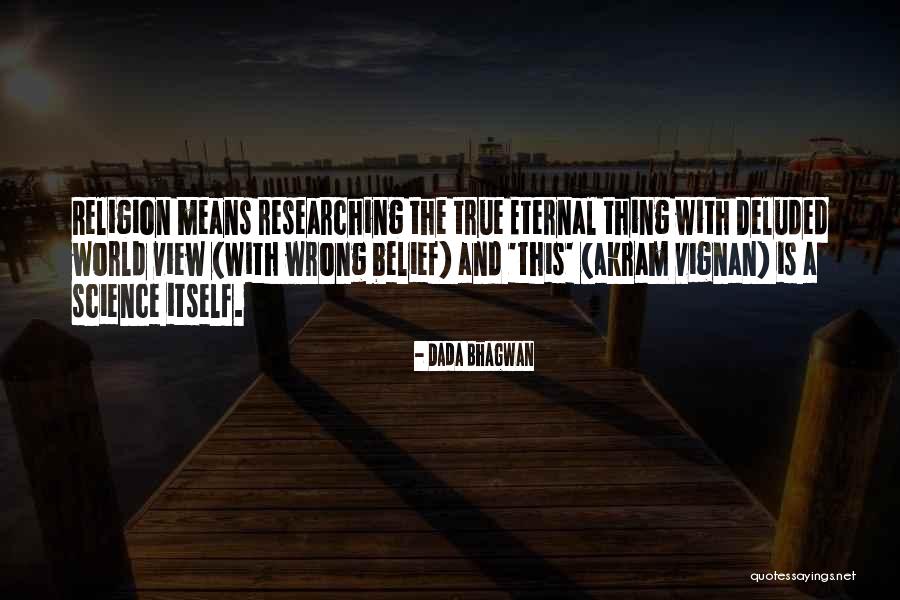 Science And Religion Quotes Quotes By Dada Bhagwan Science And Religion Quotes Quotes By Dada Bhagwan