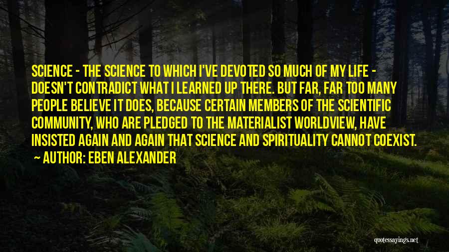 Science And Spirituality Quotes By Eben Alexander