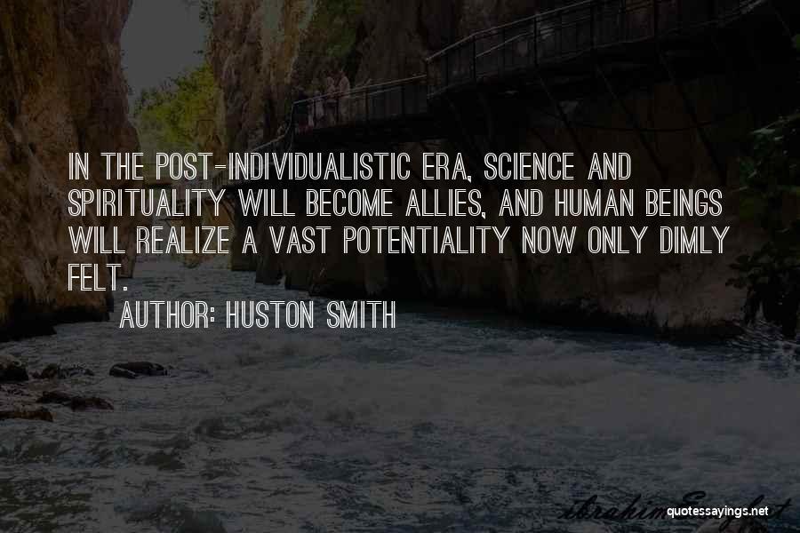 Science And Spirituality Quotes By Huston Smith