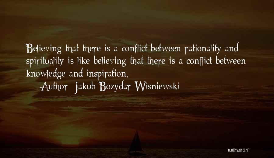 Science And Spirituality Quotes By Jakub Bozydar Wisniewski