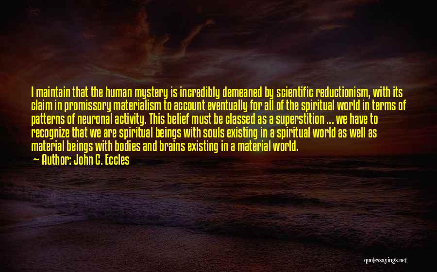 Science And Spirituality Quotes By John C. Eccles