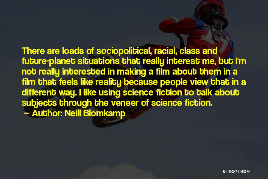 Science And The Future Quotes By Neill Blomkamp