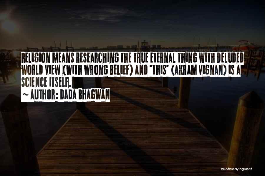 Science And The World Quotes By Dada Bhagwan