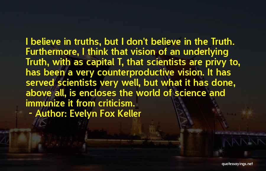 Science And Truth Quotes By Evelyn Fox Keller