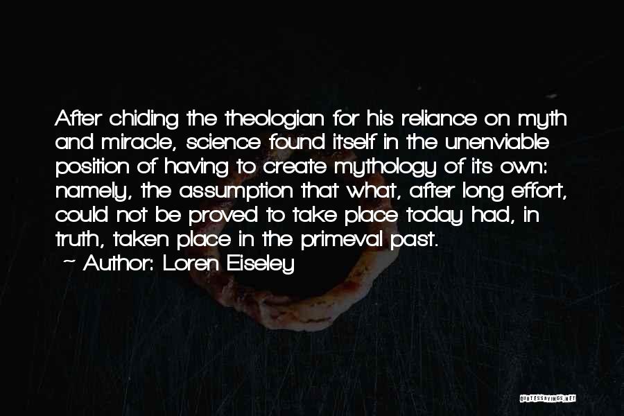 Science And Truth Quotes By Loren Eiseley