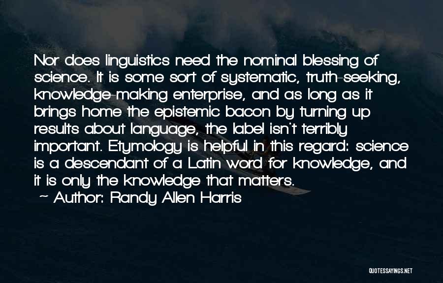 Science And Truth Quotes By Randy Allen Harris