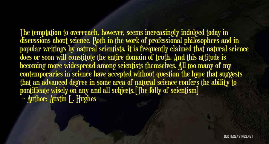 Science By Scientists Quotes By Austin L. Hughes