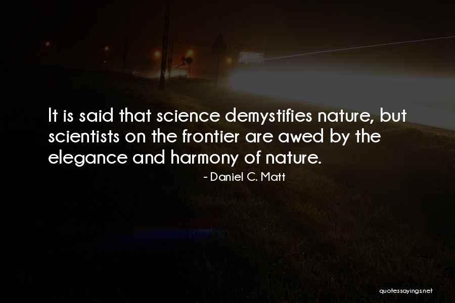 Science By Scientists Quotes By Daniel C. Matt Science By Scientists Quotes By Daniel C. Matt