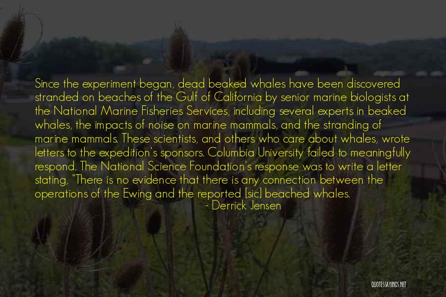 Science By Scientists Quotes By Derrick Jensen Science By Scientists Quotes By Derrick Jensen
