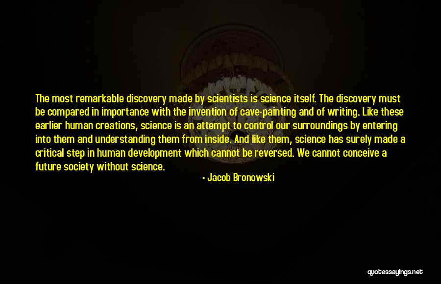 Science By Scientists Quotes By Jacob Bronowski Science By Scientists Quotes By Jacob Bronowski
