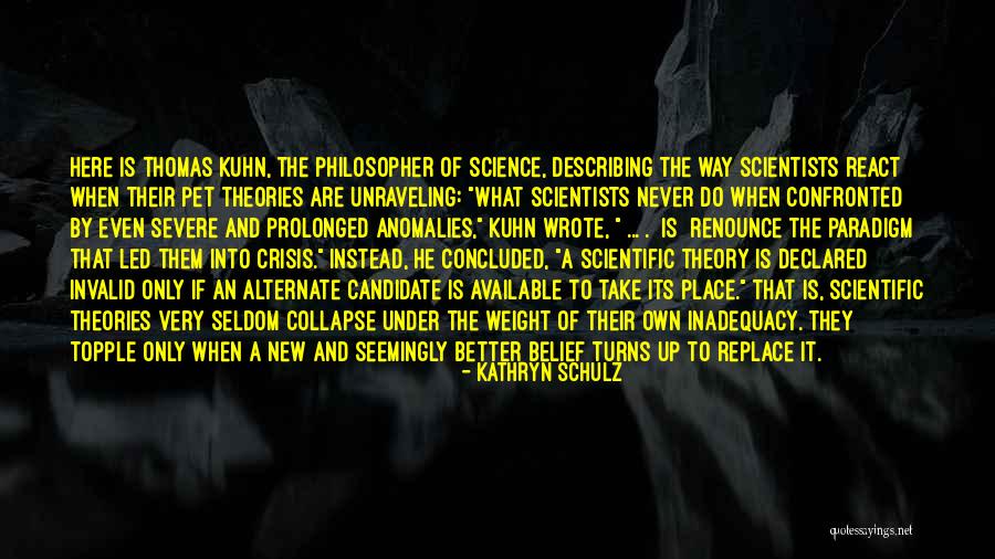 Science By Scientists Quotes By Kathryn Schulz Science By Scientists Quotes By Kathryn Schulz