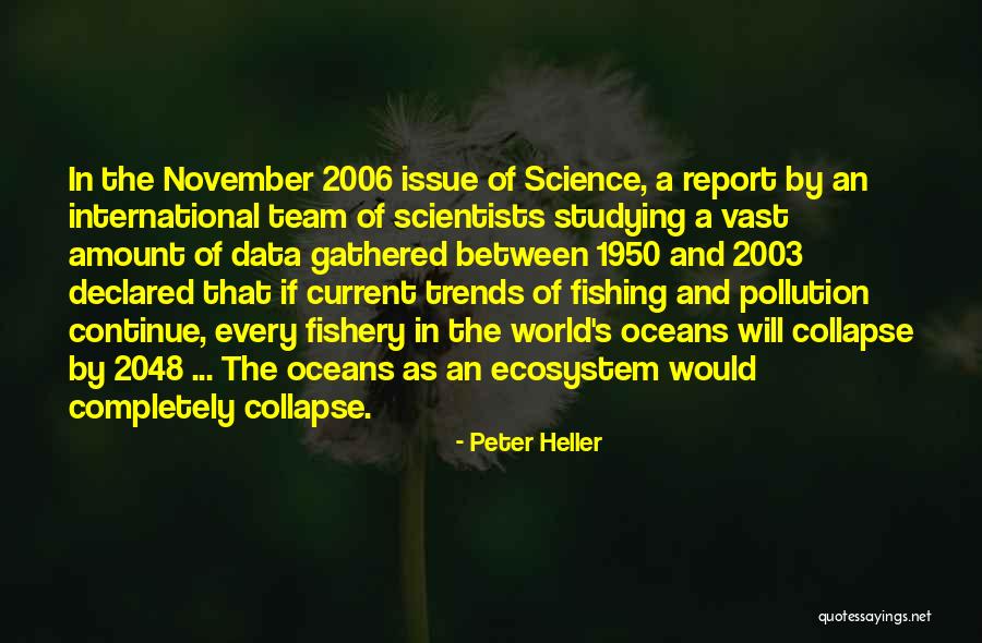 Science By Scientists Quotes By Peter Heller Science By Scientists Quotes By Peter Heller