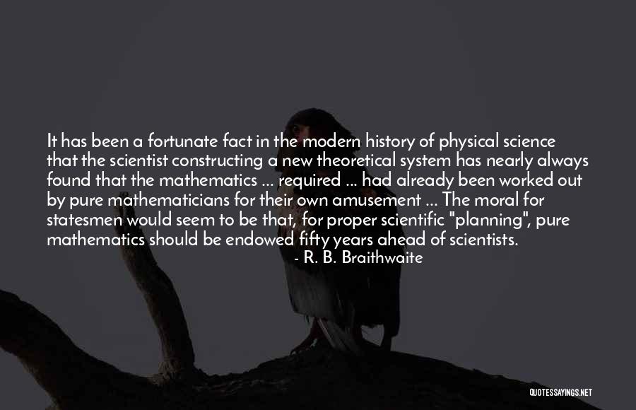 Science By Scientists Quotes By R. B. Braithwaite Science By Scientists Quotes By R. B. Braithwaite