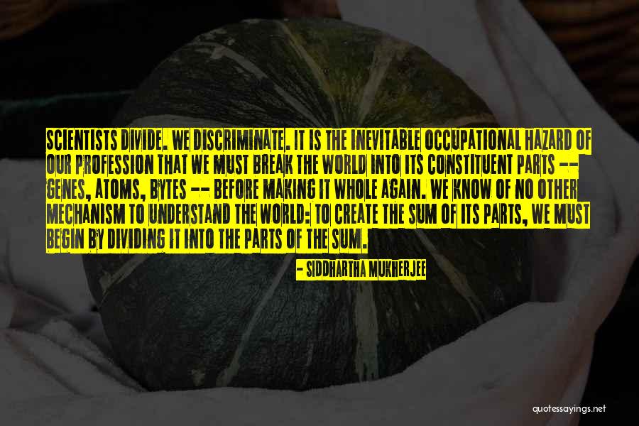 Science By Scientists Quotes By Siddhartha Mukherjee Science By Scientists Quotes By Siddhartha Mukherjee