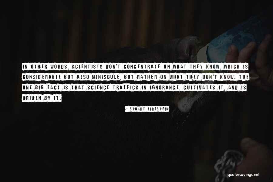 Science By Scientists Quotes By Stuart Firestein Science By Scientists Quotes By Stuart Firestein