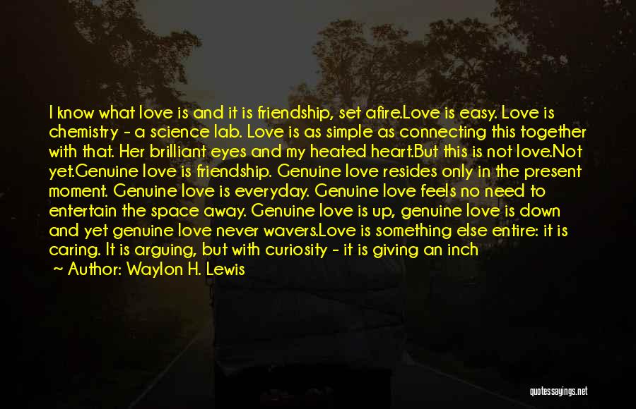 Science Chemistry Love Quotes By Waylon H. Lewis