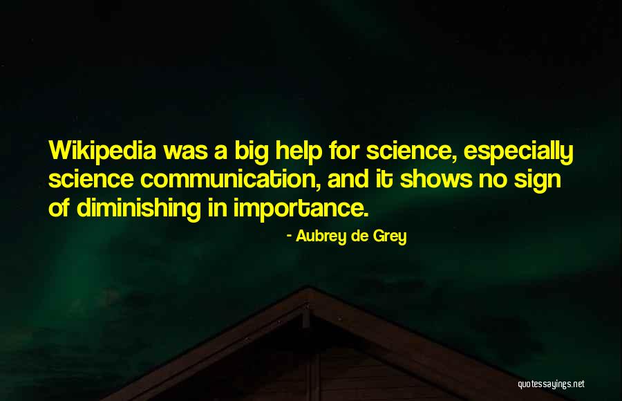 Science Communication Quotes By Aubrey De Grey Science Communication Quotes By Aubrey De Grey