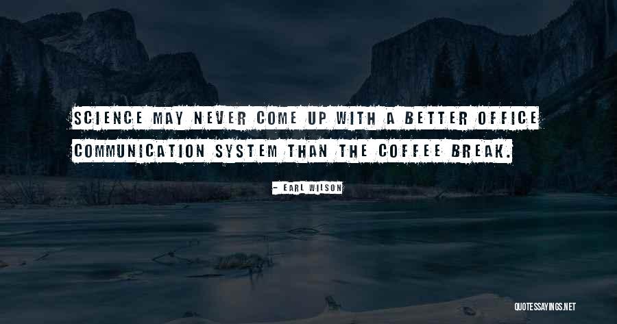 Science Communication Quotes By Earl Wilson Science Communication Quotes By Earl Wilson