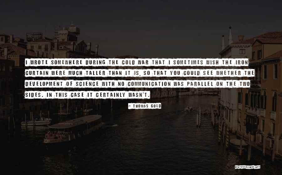 Science Communication Quotes By Thomas Gold Science Communication Quotes By Thomas Gold