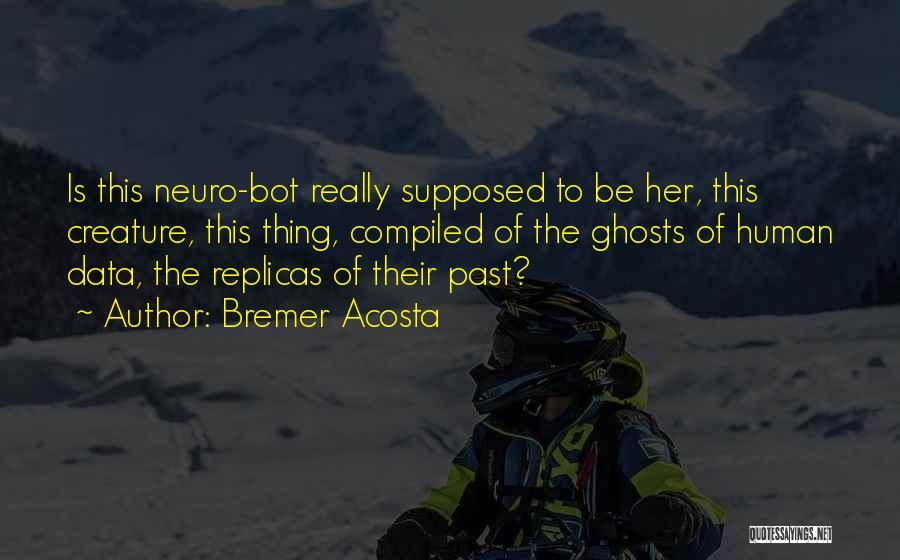 Science Data Quotes By Bremer Acosta