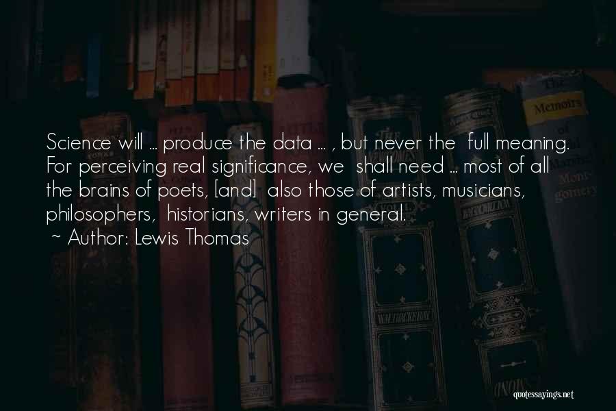 Science Data Quotes By Lewis Thomas