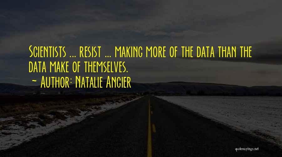 Science Data Quotes By Natalie Angier