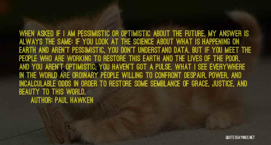 Science Data Quotes By Paul Hawken