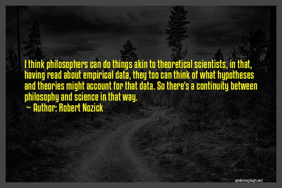 Science Data Quotes By Robert Nozick