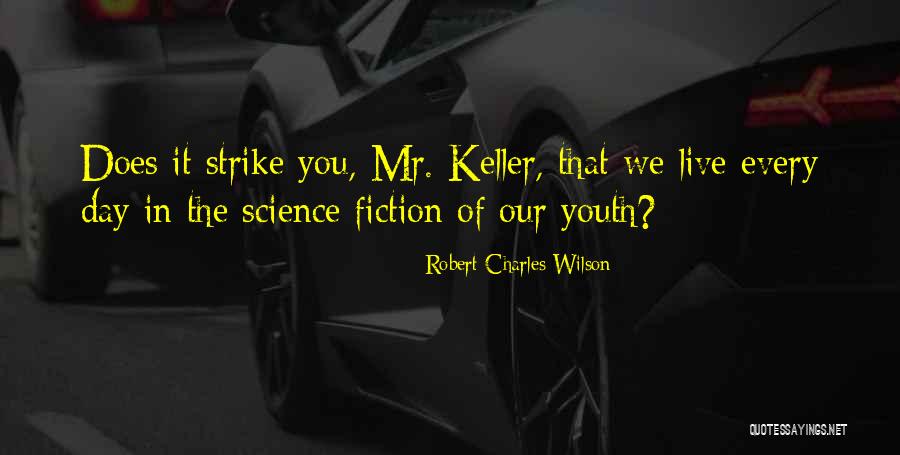 Science Day Quotes By Robert Charles Wilson Science Day Quotes By Robert Charles Wilson